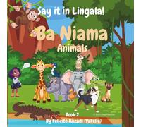 Say it in Lingala!: Ba Niama/Animals (Say It in Lingala! Illustrated Bilingual (Lingala-English) first words Books for children and beginners, Learn Lingala for kids)