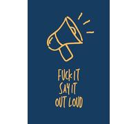 Say It Out Loud Notebook - Lined Pages - 6.14 x 9.21 inches: Bold Expression Journal | For Thoughts, Notes and Ideas