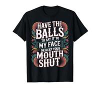Say It To My Face Or Just Stay Silent - Camiseta gráfica económica, Hombre, Negro, XL