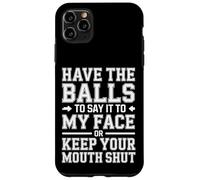 Say It To My Face Or Just Stay Silent - Carcasa para iPhone 11 Pro MAX