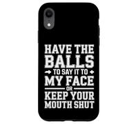 Say It To My Face Or Just Stay Silent - Carcasa para iPhone XR