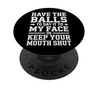 Say It To My Face Or Just Stay Silent - PopSockets PopGrip Adhesivo