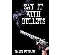 Say It With Bullets