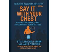 Say It With Your Chest: Building Confidence, Clarity, and Communication in the Field