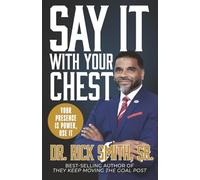 Say It With Your Chest: Your Presence is Power, Use It