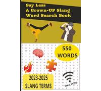 Say Less: A Grown Up Slang Word Search Book: 55 Slang Terms from 2023-2025 Featuring the wildest, weirdest, and most iconic terms.