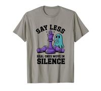 Say Less Ajedrez Movimiento Silencioso Camiseta
