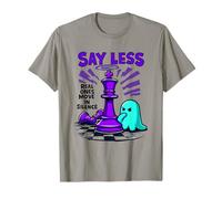 Say Less Ajedrez Movimiento Silencioso Camiseta