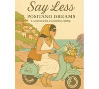 Say Less :Positano Dreams (Say Less La Dolce Vita Collection)