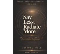 Say Less, Radiate More: On Presence, Authority, and the Man Who Doesn’t Need the Room’s Permission (The Still Ground Man)
