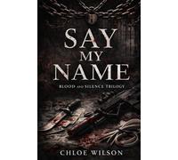 Say My Name: Book one of the Blood and Silence trilogy