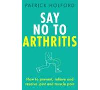 Say No To Arthritis (ebook)