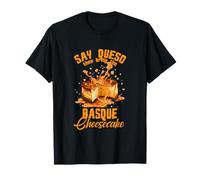 Say Queso Then Bring The Basque Cheesecake Camiseta