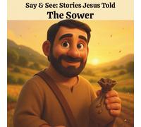Say & See: Stories Jesus Told: The Sower