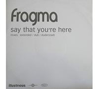 Say That Youre Here - Fragma 12"