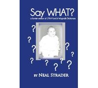 Say What?: a new funnier version of 1964 Funk and Wagnalls dictionary