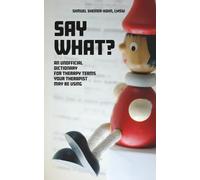 Say What?: An Unofficial Dictionary For Therapy Terms Your Therapist May Be Using