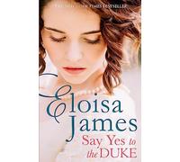 Say Yes to the Duke: a brand new irresistible romance to sweep you away this summer (Wildes of Lindow Castle)