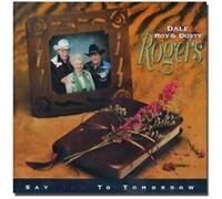 Say Yes to Tomorrow by Dale Roy Rogers & Dusty