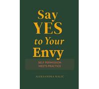 Say Yes to Your ENVY (Say Yes To Your Emotional Needs)