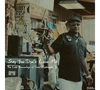 David Kimbrough Jr. - Say You Don't Love Me: The Last Recordings of David Kimbrough Jr. [Vinilo]