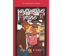 Say You're Mine (The Amada Beach Series)