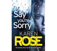 Say You're Sorry. The Sacramento Series Book 1: when a killer closes in, there's only one way to stay alive