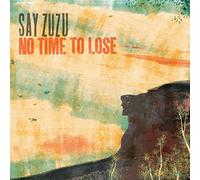 Say Zuzu - No Time To Lose [Vinilo]