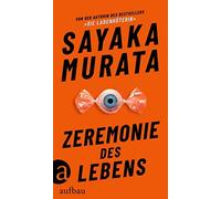 Sayaka Murata Ursula Gräfe Zeremonie des Lebens: Storys (Tapa dura)