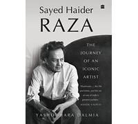 Sayed Haider Raza: The Journey of an Iconic Artist