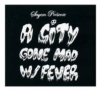 Sayem - A City Gone Mad With Fever (Digipack)
