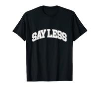 Sayless Haz más, di menos Haz más. Hustle, ve duro, sin tapa Camiseta