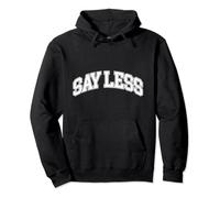 Sayless Haz más, di menos Haz más. Hustle, ve duro, sin tapa Sudadera con Capucha