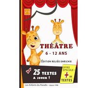 Saynètes de théâtre pour enfants (6-12 ans) - Édition reliée enrichie: 25 textes courts, drôles et prêts à jouer - Édition enrichie sans droits d’auteur (SCÈNE JEUNESSE - Recueils de 8 à 12 ans)
