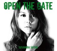 SAYURI SUGAWARA - Open the Gate