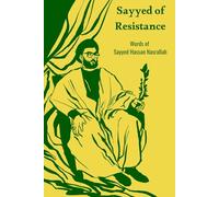 Sayyed of Resistance: Words of Sayyed Hassan Nasrallah