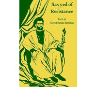 Sayyed of Resistance, Words of Sayyed Hassan Nasrallah