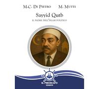Sayyid Qutb. Il padre dell'islam politico
