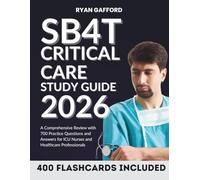 SB4T CRITICAL CARE STUDY GUIDE 2026: A Comprehensive Review with 700 Practice Questions and Answers for ICU Nurses and Healthcare Professionals