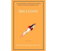 SBA Loans: What Every Founder Needs to Know About Getting Approved, Buying a Business, and Working with Lenders (A Founder’s Conversations with a Fractional CFO)
