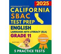 SBAC Test Prep California Grade 11 English Language Arts (ELA): The Ultimate Common Core Reading Practice Workbook Including Smarter Balanced Full-Length Tests