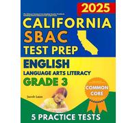 SBAC Test Prep California Grade 3 English Language Arts (ELA): The Ultimate Common Core Reading Practice Workbook Including Smarter Balanced Full-Length Tests (SBAC Test Prep Grade 3)