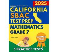 SBAC Test Prep California Grade 7 Mathematics: The Ultimate Common Core Practice Workbook Including Full-Length Tests