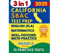 SBAC Test Prep Grade 5: The 3 in 1 Workbook for Mathematics, English Language Arts Literacy (ELA), and Skill-Focused Practice Including Full-Length Tests
