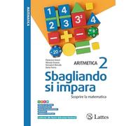 Sbagliando si impara. Scoprire la matematica. Aritmetica. Geometria. Per la Scuola media. Ediz. per la scuola (Vol. 2)