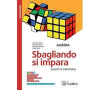 Sbagliando si impara. Scoprire la matematica. Per la Scuola media. Ediz. per la scuola. Con e-book. Con espansione online. Algebra. Geometria (Vol. 3)