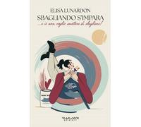 Sbagliando s'impara... e io non voglio smettere di sbagliare!