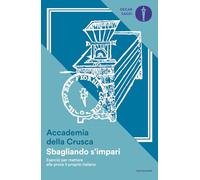 Sbagliando s'impari. Esercizi per mettere alla prova il proprio italiano (Oscar saggi)