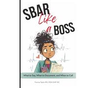 SBAR Like A Boss: What to Say, What to Document, and When to Call
