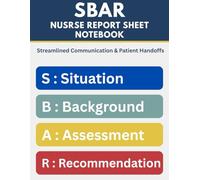 SBAR Nurse Report Sheet Notebook: New Grad, ICU, ER & All Nurses